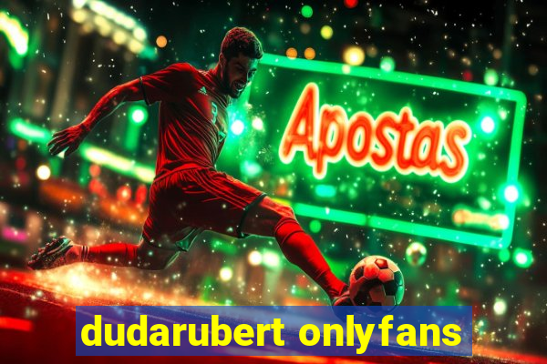 dudarubert onlyfans